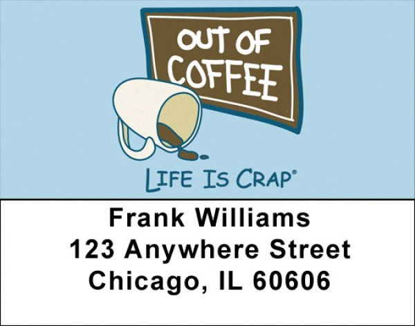 Without Coffee... Life Is Crap Address Labels